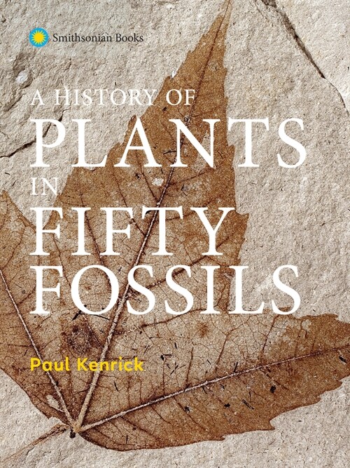 A History of Plants in Fifty Fossils (Hardcover)