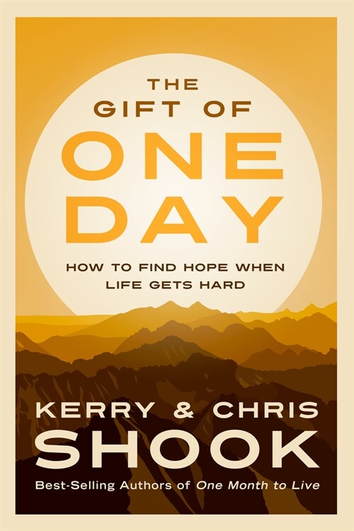 The Gift of One Day: How to Find Hope When Life Gets Hard (Hardcover)