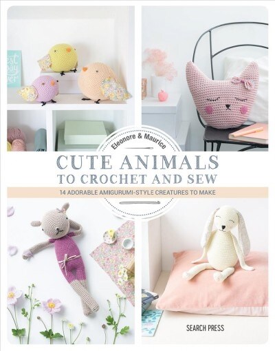 Cute Amigurumi Animals : 16 Adorable Creatures to Crochet (Paperback)