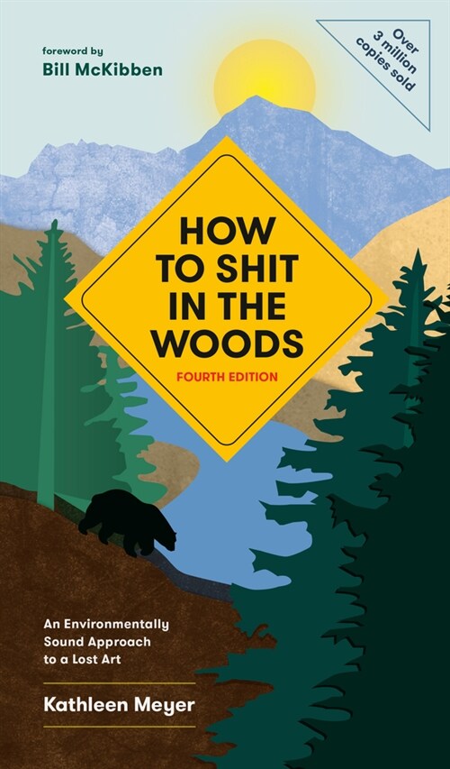 How to Shit in the Woods, 4th Edition: An Environmentally Sound Approach to a Lost Art (Paperback)