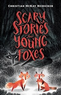 Scary Stories for Young Foxes (Paperback)