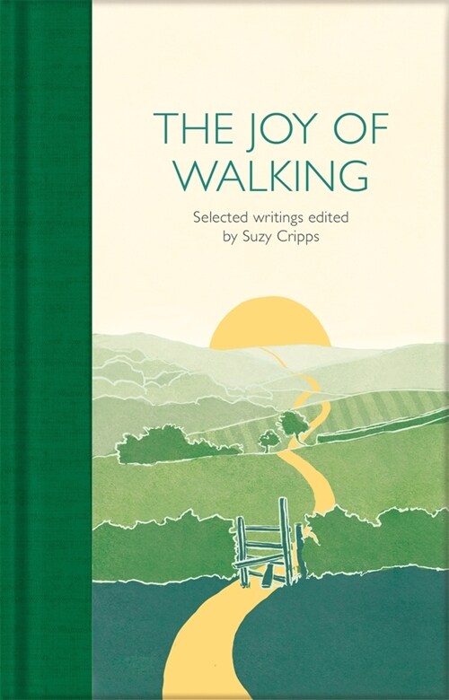 The Joy of Walking : Selected Writings (Hardcover)