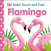 Baby Touch and Feel Flamingo (Board Books)