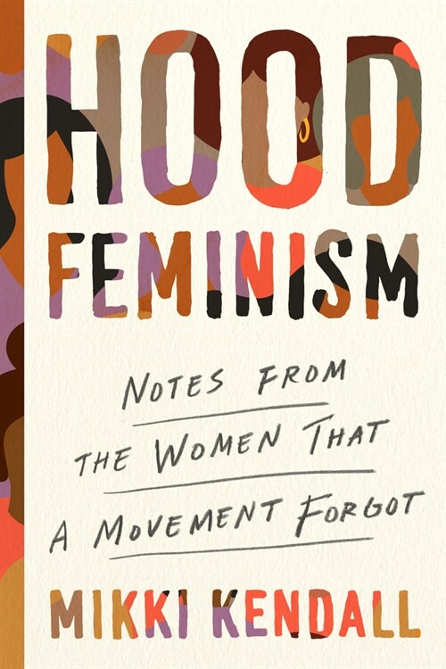 Hood Feminism: Notes from the Women That a Movement Forgot (Hardcover)