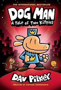 Dog Man: A Tale of Two Kitties: From the Creator of Captain Underpants (Dog Man #3), Volume 3 (Library Binding)