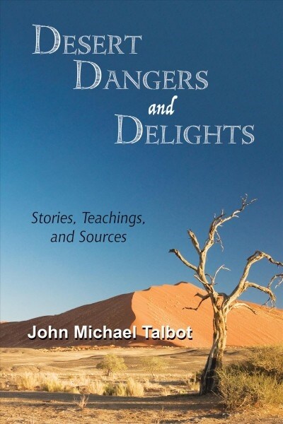 Desert Dangers and Delights: Stories, Teachings, and Sources (Paperback)