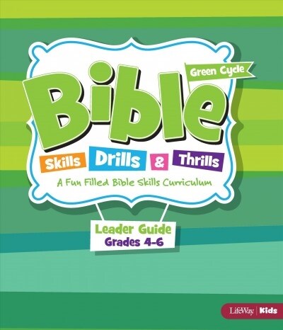 Bible Skills Drills and Thrills: Green Cycle - Grades 4-6 Leader Kit: A Fun Filled Bible Skills Curriculum (Loose Leaf)