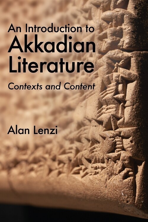 An Introduction to Akkadian Literature: Contexts and Content (Paperback)