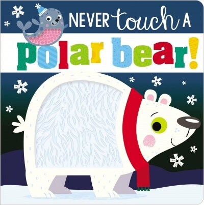 Never Touch a Polar Bear (Board Books)