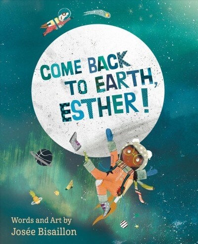 Come Back to Earth, Esther! (Hardcover)