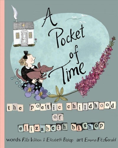 A Pocket of Time: The Poetic Childhood of Elizabeth Bishop (Hardcover)