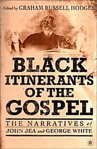 Black Itinerants of the Gospel: The Narratives of John Jea and George White (Paperback)