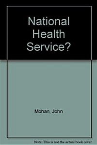 A National Health Service? : The Restructuring of Health Care in Britain since 1979 (Paperback)