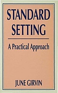 Standard Setting : A Practical Approach (Paperback)