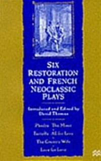 Six Restoration and French Neoclassic Plays (Paperback)