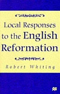 Local Responses to the English Reformation (Paperback)