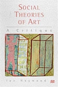 Social Theories of Art: A Critique (Paperback)