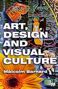 Art, Design and Visual Culture : An Introduction (Paperback)