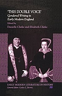 This Double Voice : Gendered Writing in Early Modern England (Paperback)