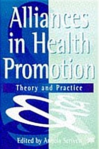 Alliances in Health Promotion : Theory and Practice (Paperback)