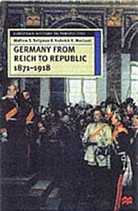 Germany from Reich to Republic, 1871-1918 : Politics, Hierarchy and Elites (Paperback)