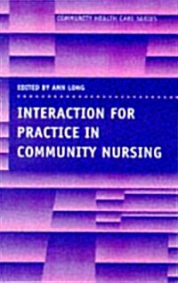 Interaction for Practice in Community Nursing (Paperback)