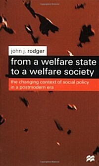 From a Welfare State to a Welfare Society : The Changing Context of Social Policy in a Postmodern Era (Paperback)