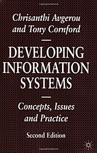 Developing Information Systems : Concepts, Issues and Practice (Paperback, 2 Revised edition)