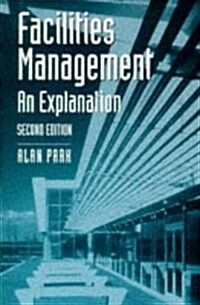 Facilities Management : An Explanation (Paperback, 2 Revised edition)