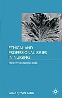 Ethical and Professional Issues in Nursing : Perspectives from Europe (Paperback)