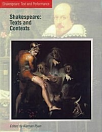 Shakespeare: Texts and Contexts (Paperback)