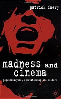 Madness and Cinema : Psychoanalysis, Spectatorship and Culture (Paperback)