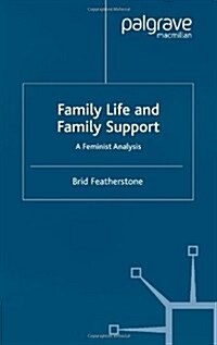 Family Life and Family Support : A Feminist Analysis (Paperback)