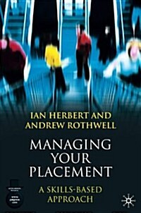 Managing Your Placement : A Skills Based Approach (Paperback)