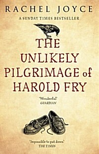 The Unlikely Pilgrimage Of Harold Fry : The uplifting and redemptive No. 1 Sunday Times bestseller (Paperback)