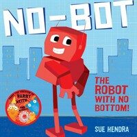 No-Bot, the Robot with No Bottom (Paperback)