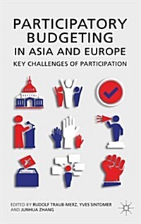 Participatory Budgeting in Asia and Europe : Key Challenges of Participation (Hardcover)