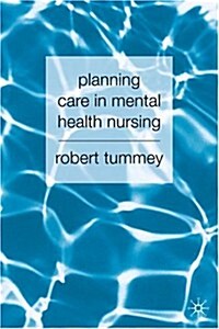 Planning Care in Mental Health Nursing (Paperback)