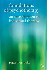 Foundations of Psychotherapy : An Introduction to Individual Therapy (Paperback, 2005 ed.)