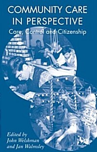 Community Care in Perspective: Care, Control and Citizenship (Paperback, 2007)