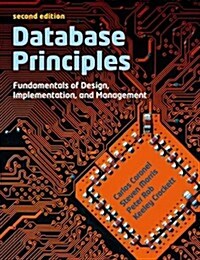 Database Principles : Fundamentals of Design, Implementations and Management (with CourseMate and eBook Access Card) (Package, 2 ed)