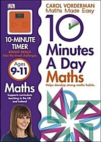 10 Minutes A Day Maths, Ages 9-11 (Key Stage 2) : Supports the National Curriculum, Helps Develop Strong Maths Skills (Paperback)