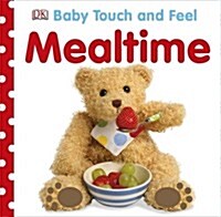 Baby Touch and Feel Mealtime (Board Book)