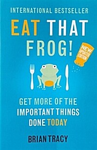 Eat That Frog! : Get More of the Important Things Done - Today! (Paperback)