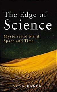 The Edge of Science : Mysteries of Mind, Space and Time (Paperback)