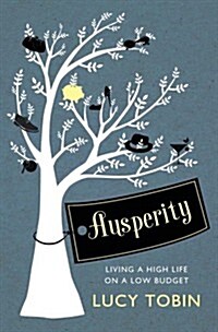 Ausperity : Live the Life You Want for Less (Paperback)