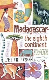 Madagascar: The Eighth Continent : Life, Death and Discovery in a Lost World (Paperback)