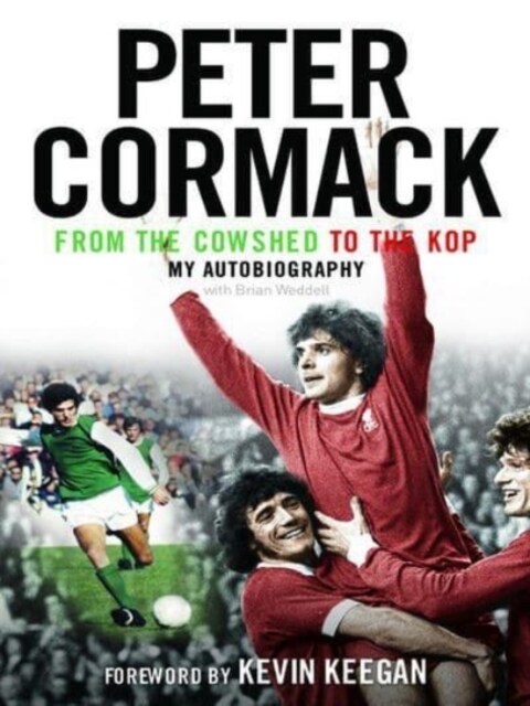 From the Cowshed to the Kop : My Autobiography (Paperback)