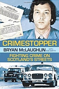 Crimestopper : Fighting Crime on Scotlands Streets (Paperback)