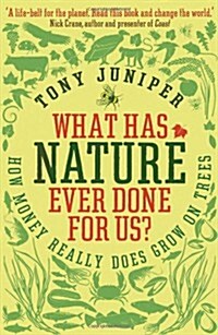 What Has Nature Ever Done for Us? : How Money Really Does Grow On Trees (Paperback)